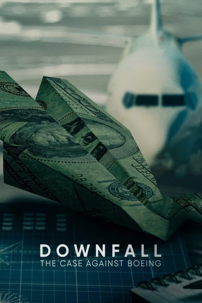 Downfall The Case Against Boeing